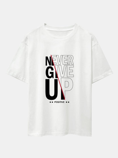 Never Give Up Print Drop Shoulder Oversize T-Shirt