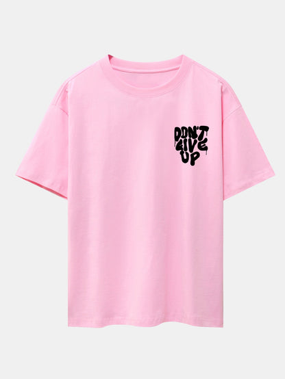 Don't Give Up Print Drop Shoulder Oversize T-Shirt