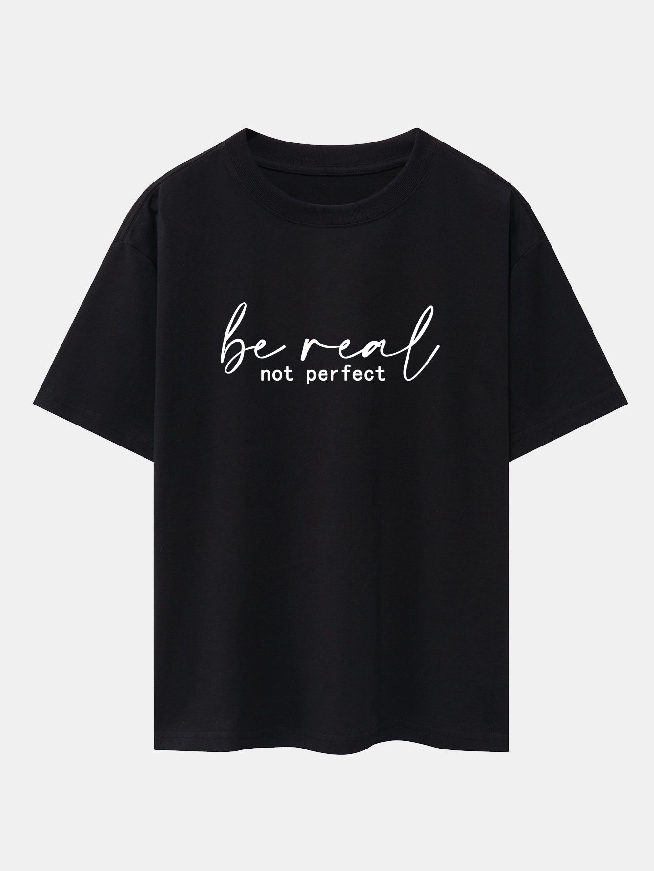 Be Real Not Perfect Print Drop Shoulder Oversize T-Shirt