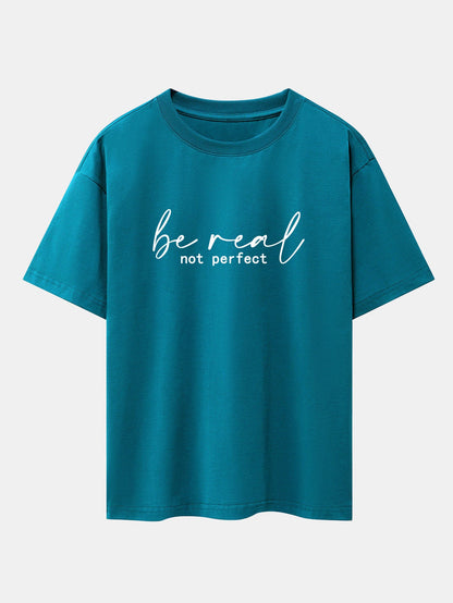 Be Real Not Perfect Print Drop Shoulder Oversize T-Shirt