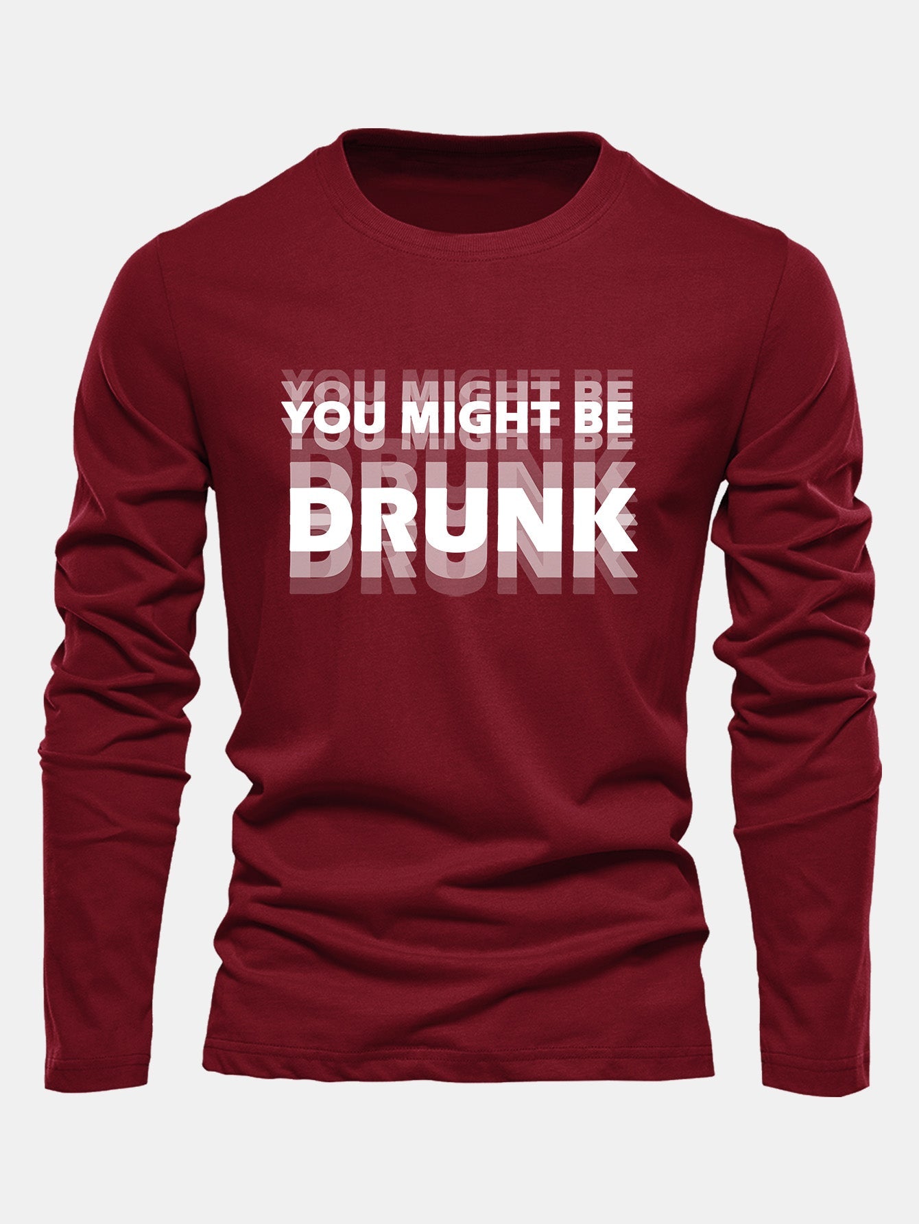 Long Sleeve You Might Be Drunk Print Cotton T-Shirt