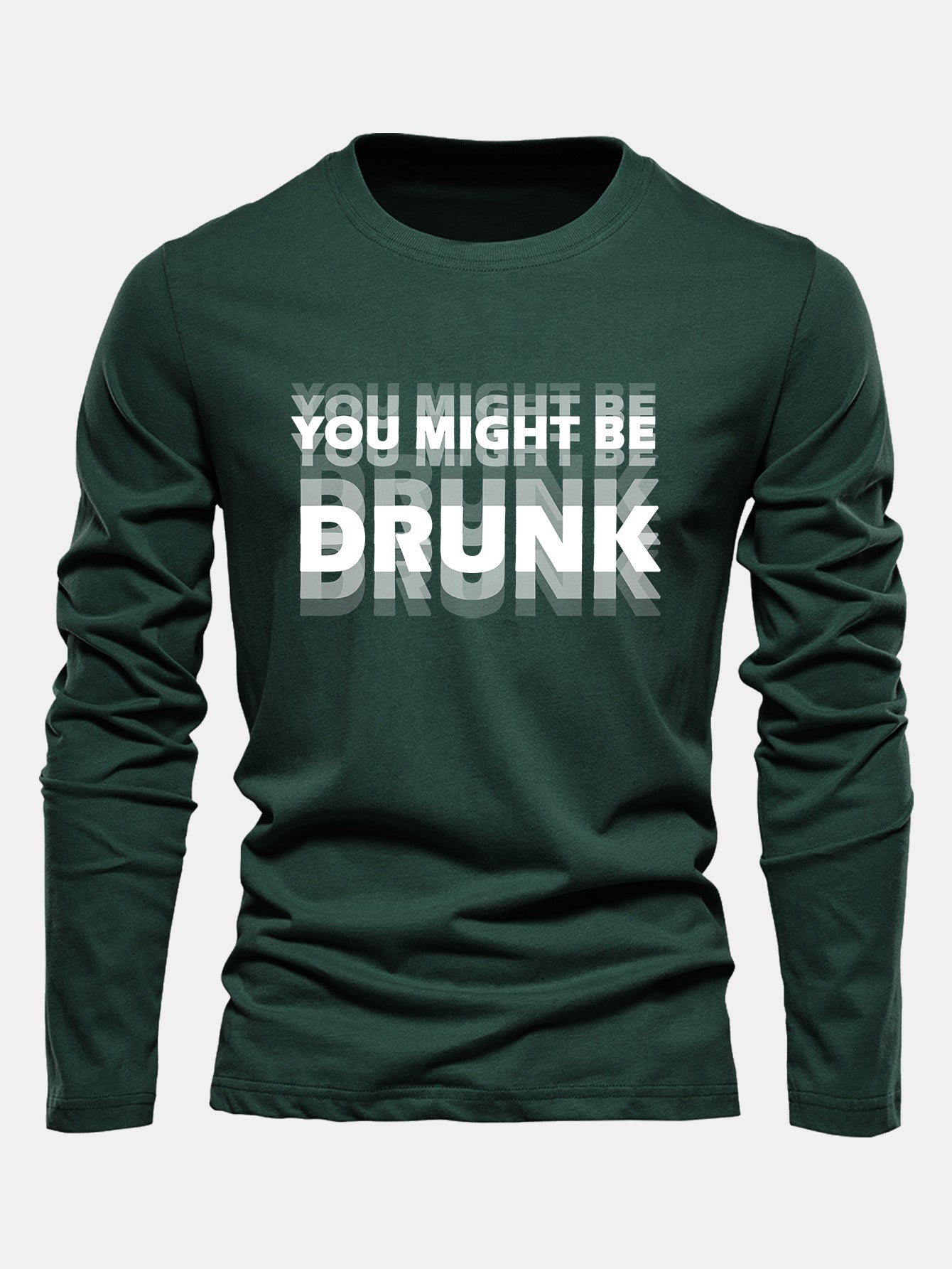 Long Sleeve You Might Be Drunk Print Cotton T-Shirt