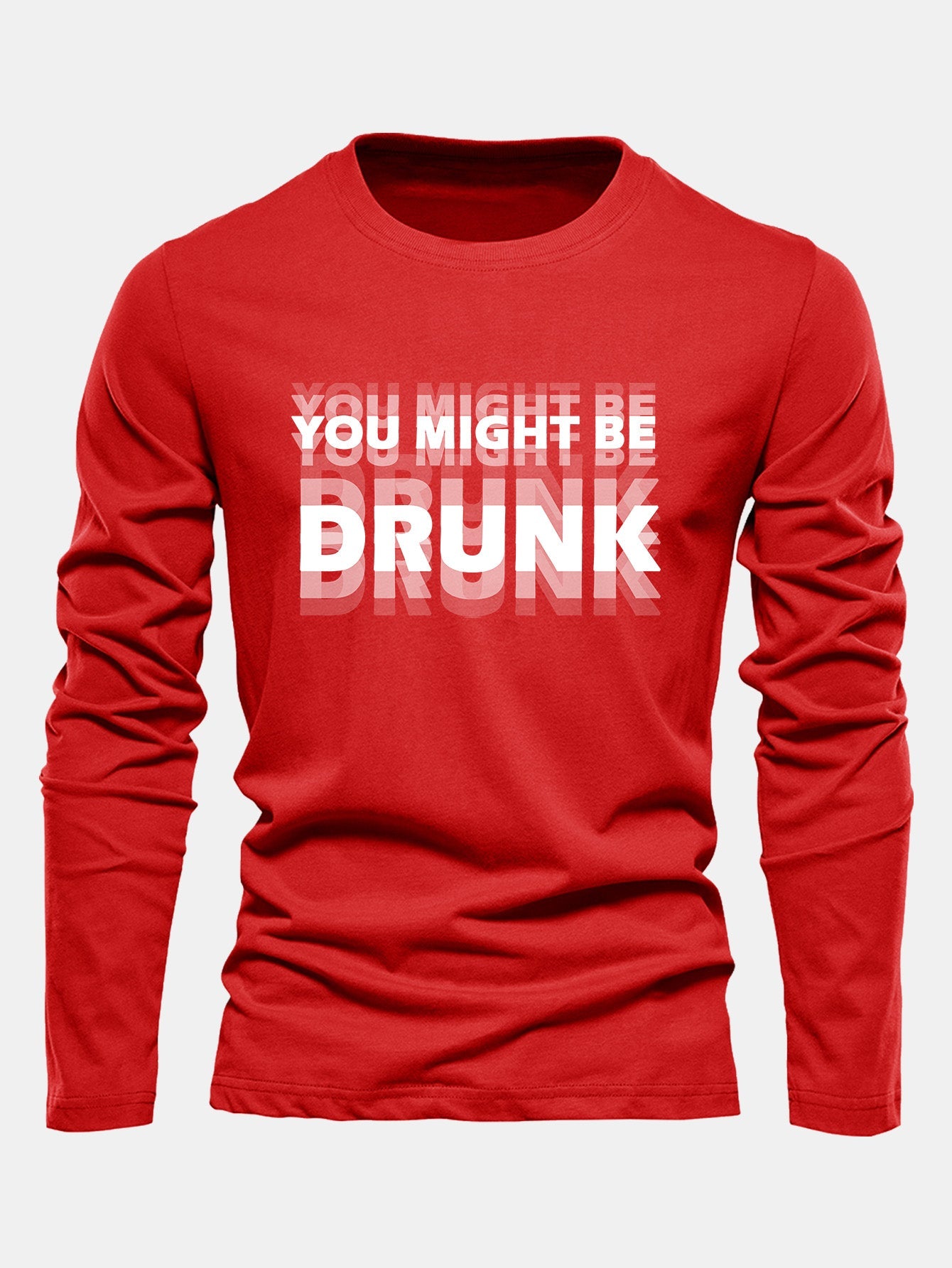 Long Sleeve You Might Be Drunk Print Cotton T-Shirt