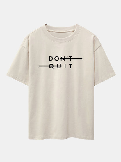 Don't Quit Print Drop Shoulder Oversize T-Shirt