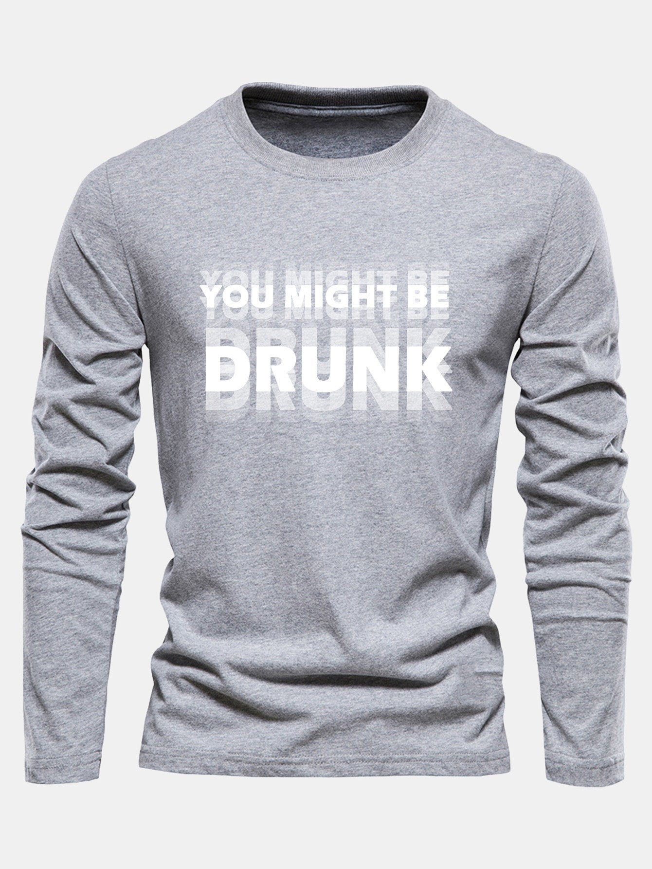 Long Sleeve You Might Be Drunk Print Cotton T-Shirt